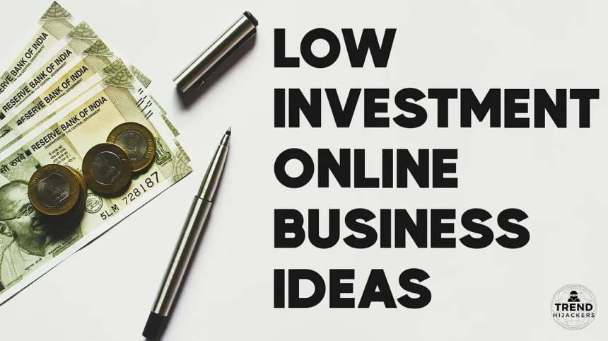 How to Start an Online Business With Low Investment